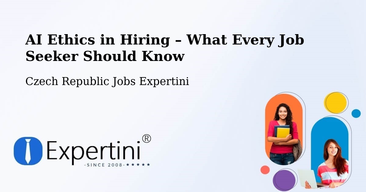 AI Ethics in Recruitment & Hiring – Plánice - Plánice, Czech Republic Jobs Expertini