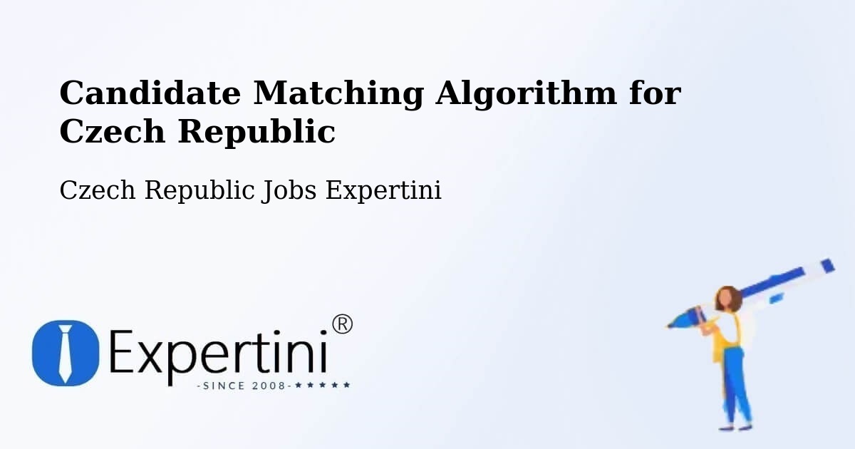 Candidate Matching Algorithm Overview – Plánice - Czech Republic Jobs Expertini